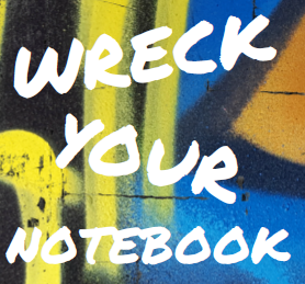 words "wreck your notebook" written in graffiti style text with graffiti background