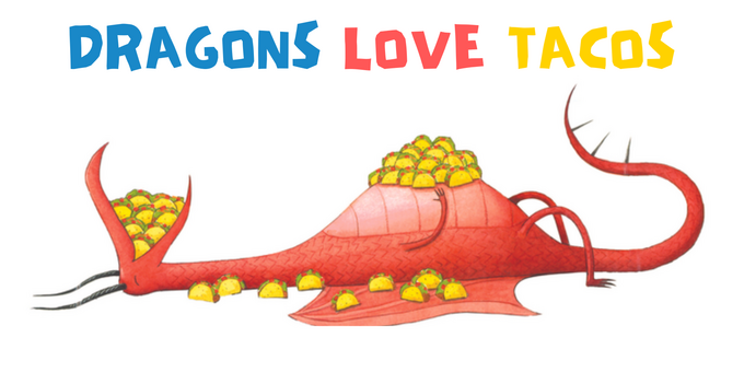 Dragons love tacos